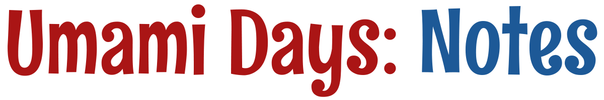Umami Days: Notes